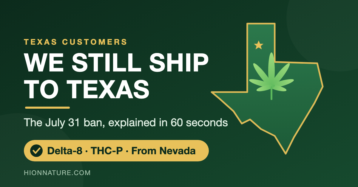 Yes, We Still Ship to Texas - Hi On Nature Delta-8 & THC-P Orders